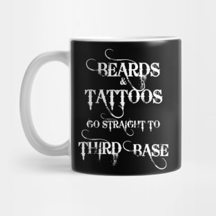 Beards And Tattoos Go Straight To Third Base Cute Mug